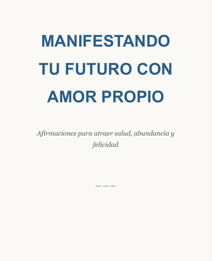 Manifestando tu Futuro con Amor Propio