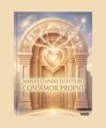 Manifestando tu Futuro con Amor Propio